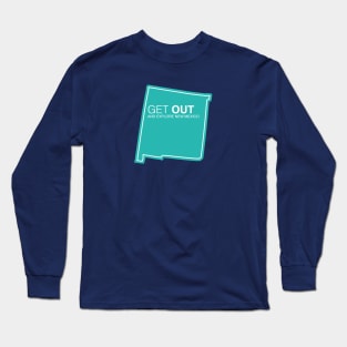 Get Out...and Explore New Mexico | Funny Tourism Hiking Long Sleeve T-Shirt